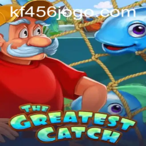 Explore the Excitement of TheGreatestCatch and the Role of KF456.com in Today's Gaming Landscape